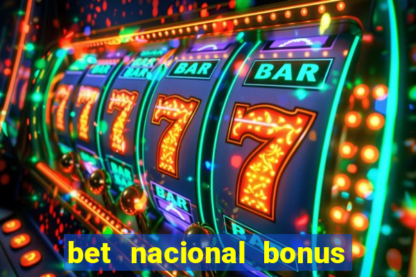 bet nacional bonus de boas vindas